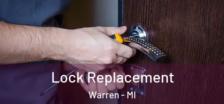 Lock Replacement Warren - MI