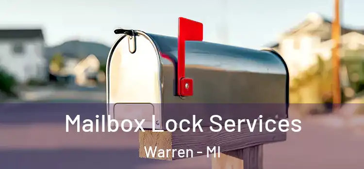  Mailbox Lock Services Warren - MI