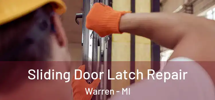 Sliding Door Latch Repair Warren - MI