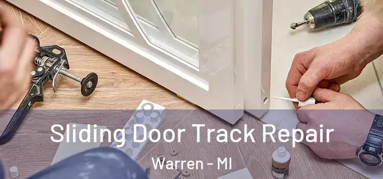 Sliding Door Track Repair Warren - MI